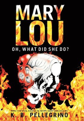 Mary Lou: Oh, What Did She Do? 1