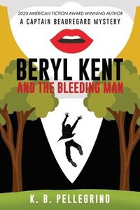 bokomslag Beryl Kent and the Bleeding Man