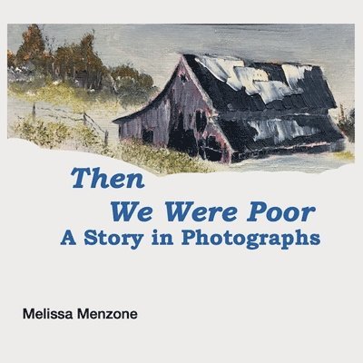 Melissa Menzone - Then We Were Poor, Häftad
