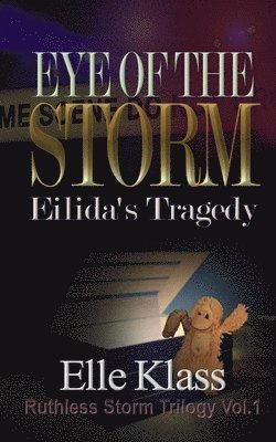 Elle Klass, Dawn Lewis - Eye of the Storm: Eilida's Tragedy, Häftad