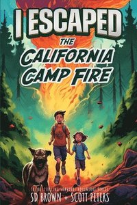 bokomslag I Escaped The California Camp Fire