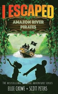 bokomslag I Escaped Amazon River Pirates