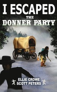 bokomslag I Escaped The Donner Party