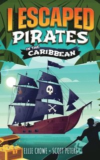 bokomslag I Escaped Pirates In The Caribbean