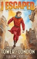 Scott Peters, Ellie Crowe - I Escaped The Tower of London, Inbunden