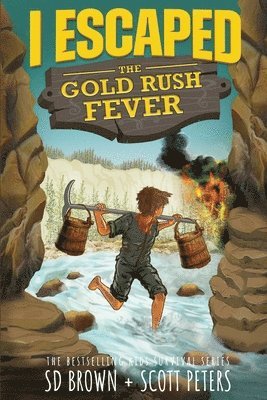 bokomslag I Escaped The Gold Rush Fever