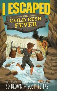 bokomslag I Escaped The Gold Rush Fever