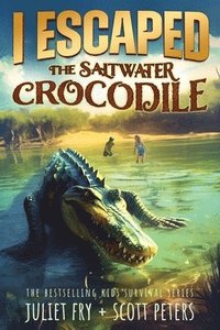 bokomslag I Escaped The Saltwater Crocodile