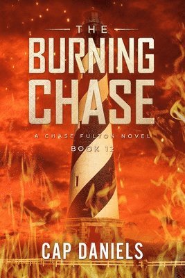Cap Daniels - The Burning Chase: A Chase Fulton Novel, Häftad