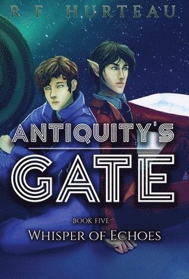 R F Hurteau - Antiquity's Gate, Inbunden