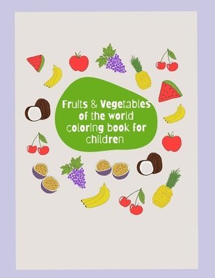 bokomslag Fruits & Vegetables of the World Coloring Book