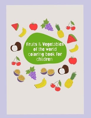 Fruits & Vegetables of the World Coloring Book 1