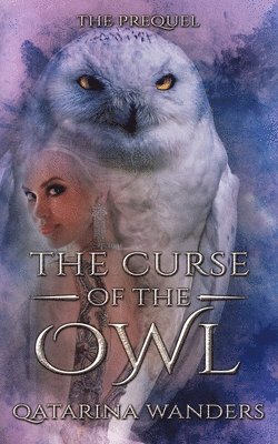 bokomslag The Curse of the Owl: The Prequel