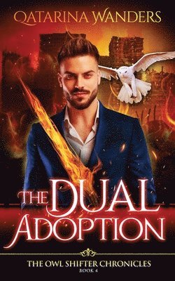 bokomslag The Dual Adoption: The Owl Shifter Chronicles Book Four