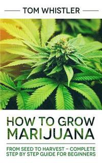 bokomslag How to Grow Marijuana