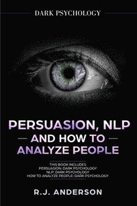 bokomslag Persuasion, NLP, and How to Analyze People