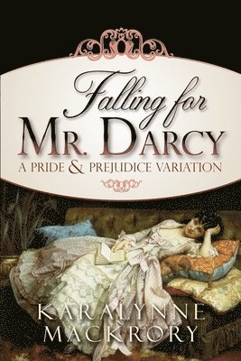 Karalynne Mackrory, KaraLynne Mackrory - Falling for Mr Darcy, Häftad