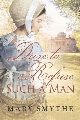 Mary Smythe - Dare to Refuse Such a Man, Häftad