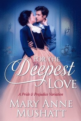 Mary Anne Mushatt - For the Deepest Love, Häftad