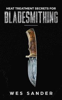 bokomslag Heat Treatment Secrets for Bladesmithing