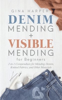 bokomslag Denim Mending + Visible Mending for Beginners