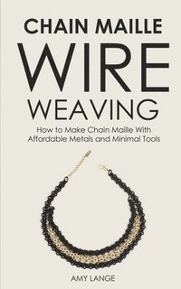 bokomslag Chain Maille Wire Weaving