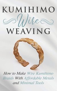 bokomslag Kumihimo Wire Weaving