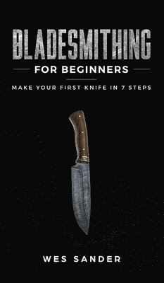 Bladesmithing for Beginners