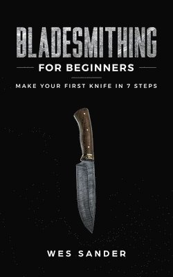 bokomslag Bladesmithing for Beginners