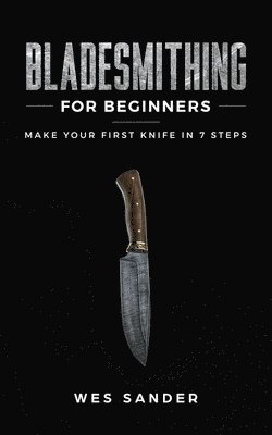 Bladesmithing for Beginners 1