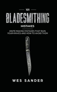 bokomslag 101 Bladesmithing Mistakes