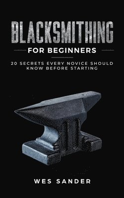 bokomslag Blacksmithing for Beginners