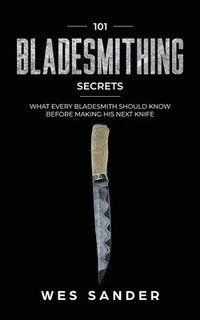 bokomslag 101 Bladesmithing Secrets