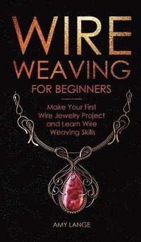 bokomslag Wire Weaving for Beginners
