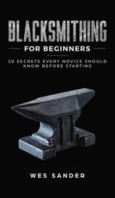 bokomslag Blacksmithing for Beginners