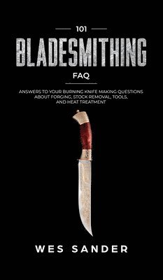 bokomslag 101 Bladesmithing FAQ