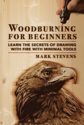 Mark Stevens - Woodburning for Beginners, Häftad