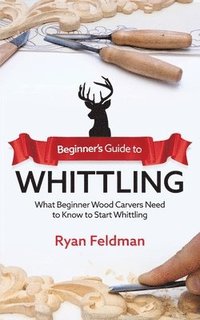 bokomslag Beginner's Guide to Whittling