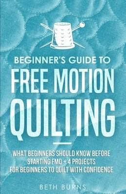 Beginner's Guide to Free Motion Quilting 1