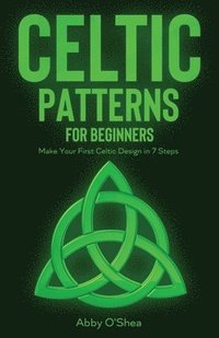 bokomslag Celtic Patterns for Beginners
