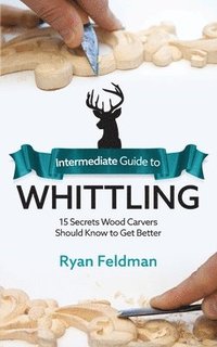 bokomslag Intermediate Guide to Whittling