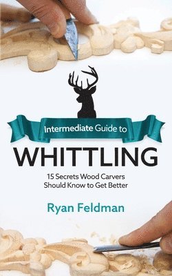 bokomslag Intermediate Guide to Whittling