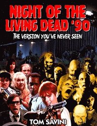 bokomslag Night of the Living Dead '90: The Version You've Never Seen