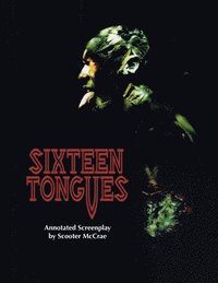 bokomslag Sixteen Tongues - Annotated Screenplay