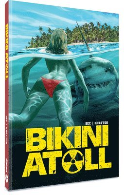 Christophe Bec, Hank Kanalz - Bikini Atoll, Inbunden