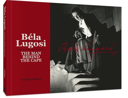 Bela Lugosi: The Man Behind the Cape 1