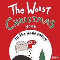 bokomslag The Worst Christmas Book in the Whole Entire World