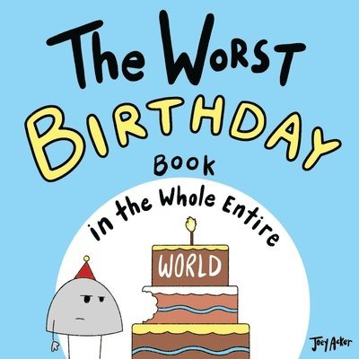 Joey Acker - Worst Birthday Book in the Whole Entire World, Häftad