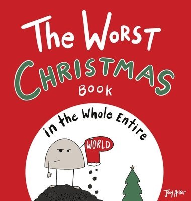 Joey Acker - Worst Christmas Book in the Whole Entire World, Inbunden