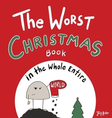 The Worst Christmas Book in the Whole Entire World 1